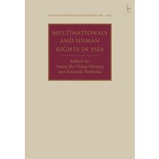 (영문도서)Multinationals and Human Rights in Asia Hardcover, Hart Publishing, English, 9781509980406 Hart Publishing, English, 9781509980406