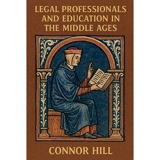 (영문도서)Legal Professionals and Education in the Middle Ages Paperback, Colloquium Verlag, English, 9798232254100