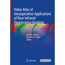 (영문도서) Video Atlas of Intraoperative Applications of Near Infrared Fluorescence Imaging Hardcover, Springer, English, 9783030380915