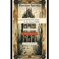 (영문도서)Fascism Speaks: Book 6. Propaganda Paige & The Rising TIDE Paperback, Publishdrive, English, 9781966014263