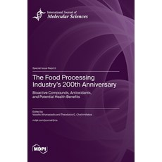 (영문도서) The Food Processing Industry's 200th Anniversary: Bioactive Compounds Antioxid... Hardcover, Mdpi AG, English, 9783725827671