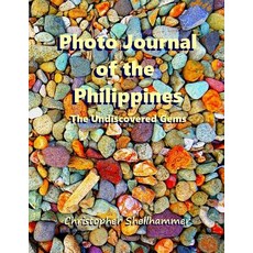 (英文圖書)Photo Journal of the Philippines: The Undiscovered Gems 平裝版, Lulu.com, 英文