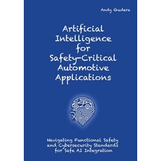 (영문도서) Artificial Intelligence for Safety-Critical Automotive Applications: Navigating... Paperback, Tredition Gmbh, English, 9783384413338