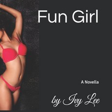 (영문도서) Fun Girl: A Novella Paperback, Independently Published, English, 9781700552303