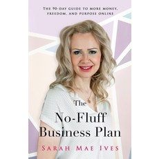 (영문도서) The No-Fluff Business: The 90-Day Guide to More Money Freedom and Purpose Online Paperback, Bestway Publishing House