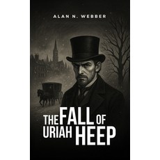 (영문도서)The Fall of Uriah Heep Hardcover, Alan N. Webber, English, 9798349672842