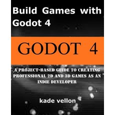 (英文圖書)Build Games with Godot 4: A Project-Based Guide to Creating Professional 2D and... 平裝版, Independently Published, 英文