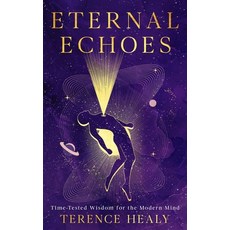 (영문도서) Eternal Echoes: Time-Tested Wisdom for the Modern Mind Hardcover, Ebookit.com, English, 9781456656942