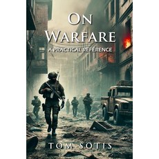 (영문도서) On Warfare: A Practical Reference Paperback, Independently Published, English, 9798309899289
