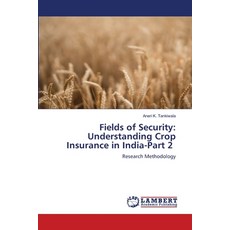 (영문도서) Fields of Security: Understanding Crop Insurance in India-Part 2 Paperback, LAP Lambert Academic Publis..., English, 9786208418496