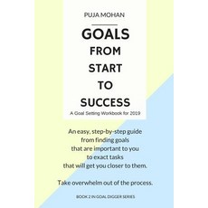 (영문도서) Goals From Start to Success: A Goal Setting Workbook for 2019 Paperback, Independently Published, English, 9781731468314