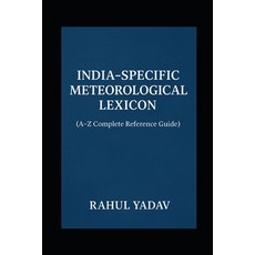(영문도서)India-Specific Meteorological Lexicon: (A-Z Complete Reference Guide) Paperback, Independently Published, English, 9798276229652