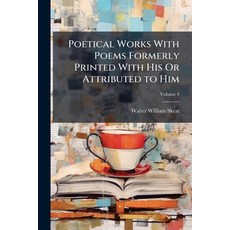 (英文書)Poetical Works With Poems Formerly Printed With His Or Attributed to Him; Volume 4 平裝版, Nabu Press, 英文