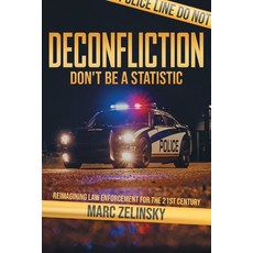 (영문도서)Deconfliction: Don't Be a Statistic Paperback, Accomplishing Innovation Press, English, 9798823210003 Accomplishing Innovation Press, English, 9798823210003