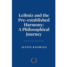 (영문도서)Leibniz and the Pre-established Harmony: A Philosophical Journey Paperback, Colloquium Verlag, English, 9798231329496