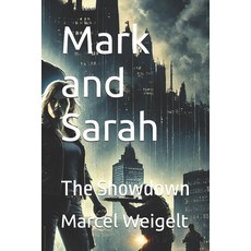 (영문도서) Mark and Sarah: The Showdown Paperback, Independently Published, English, 9798333098450