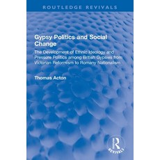 (영문도서) Gypsy Politics and Social Change: The Development of Ethnic Ideology and Pressure Politics Am... Paperback, Routledge, English, 9781032001340