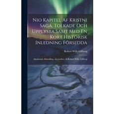 (영문도서) Nio Kapitel Af Kristni Saga Tolkade Och Upplysta Samt Med En Kort Historisk Inledning Försed... Hardcover, Legare Street Press, English, 9781020113468