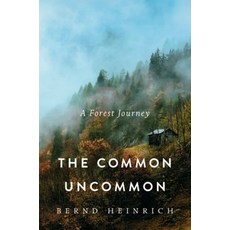 (영문도서)The Common Uncommon: A Forest Journey Hardcover, W. W. Norton & Company, English, 9781324021100