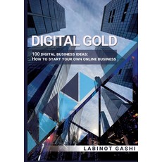 (영문도서) Digital Gold: 100 digital business ideas: How to start your own online business Paperback, Bod - Books on Demand, English, 9783759723338