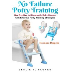No Failure Potty Training: Say Bye-Bye to Disposable Baby Diapers with Effective Potty Training Stra... Paperback, Healthicrix, English, 9781637502266