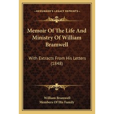 (영문도서) Memoir Of The Life And Ministry Of William Bramwell: With Extracts From His Letters (1848) Paperback, Kessinger Publishing, English, 9781165486403