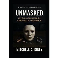 (英文圖書)Unmasked: Exposing the Mask of Narcissistic Leadership 平裝版, Independently Published, 英文