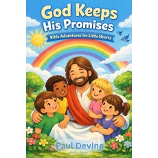 (영문도서)Bible Adventures for Little Hearts (Vol 3): God Keeps His Promises Paperback, Paul Devine, English, 9798295555466