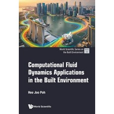 (영문도서)Computational Fluid Dynamics Applications in the Built Paperback, World Scientific Publishing..., English, 9789819830886 World Scientific Publishing..., English, 9789819830886