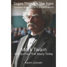 (영문도서)Sages Through the Ages - Timeless Wisdom for a Modern World: Mark Twain Paperback, Independently Published, English, 9798293528646