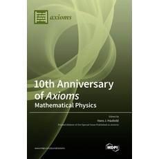 (영문도서) 10th Anniversary of Axioms: Mathematical Physics Hardcover, Mdpi AG, English, 9783036568676
