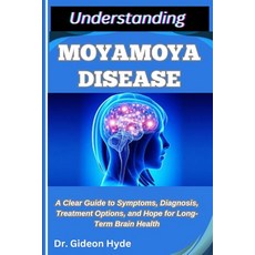 (英文圖書)Understanding Moyamoya Disease: A Clear Guide to Symptoms Diagnosis Treatment... 平裝版, Independently Published, 英文