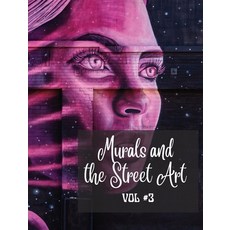 (영문도서) Murals and The Street Art vol.3: Hystory told on the walls - Photo book #3 Hardcover, Blurb, English, 9798211301870