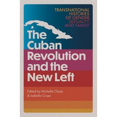 (英文圖書)The Cuban Revolution and the New Left: Transnational Histories of Gender Sexual... 平裝版, University of Florida Press, 英文