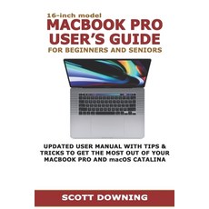 16-inch model MACBOOK PRO USER'S GUIDE FOR BEGINNERS AND SENIORS: UPDATED USER MANUAL WITH TIPS & TR... Paperback, Independently Published, English, 9798604570609