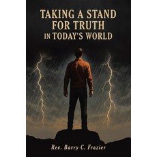 (영문도서)Taking A Stand for Truth In Today's World Paperback, WestBow Press, English, 9798385063628