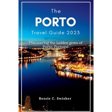 (영문도서) The Porto Travel Guide 2023: Discovering the hidden gems of Porto Portugal Paperback, Independently Published, English, 9798374838671
