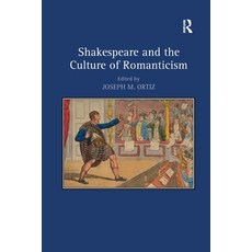 (영문도서) Shakespeare and the Culture of Romanticism Paperback, Routledge, English, 9781138253827