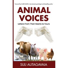 (영문도서) Animal Voices: Letters From Their Hearts to Yours Paperback, National Library of New Zea..., English, 9780473495121