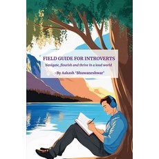 (영문도서)Field Guide For Introverts: Navigate Thrive and Flourish in a Loud World Paperback, Notion Press, English, 9798898265311