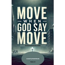 (영문도서)Move When God Say Move Paperback, David Brooks, English, 9798231151240