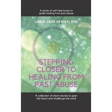 Stepping closer to healing from past abuse: A collection of short stories to open the heart and chal... Paperback, Independently Published, English, 9798624124820