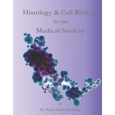 Histology & Cell Biology for the Medical Student Paperback, Independently Published