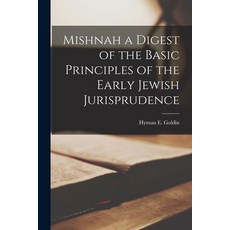 (영문도서) Mishnah a Digest of the Basic Principles of the Early Jewish Jurisprudence Paperback, Legare Street Press, English, 9781016550444