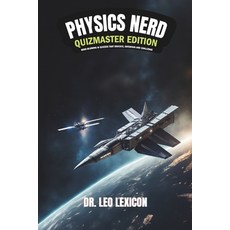 (영문도서) Physics Nerd: Quizmaster Edition Mind-Blowing Physics Quizzes that Educate Entertain and Cha... Paperback, Independently Published, English, 9798871289761