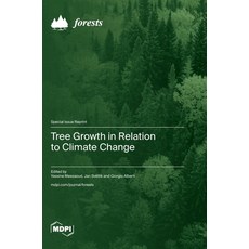(영문도서) Tree Growth in Relation to Climate Change Hardcover, Mdpi AG, English, 9783725827855