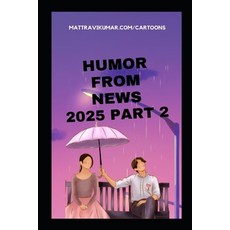(영문도서)Humor from News: 2025 - Part 2 Paperback, Independently Published, English, 9798241287373