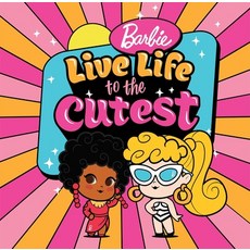 (영문도서)Barbie: Live Life to the Cutest Hardcover, Mattel Press, English, 9781640365773