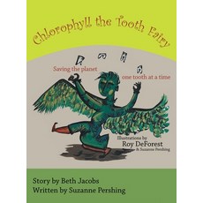 (外文書)Chlorophyll the Tooth Fairy: Saving the planet one tooth at a time Hardcover, Archway Publishing, English