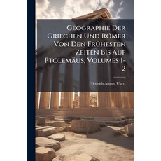 (英文書)Geographie Der Griechen Und Römer Von Den Frühesten Zeiten Bis Auf Ptolemäus Vo... 平裝版, Nabu Press, English, Paperback